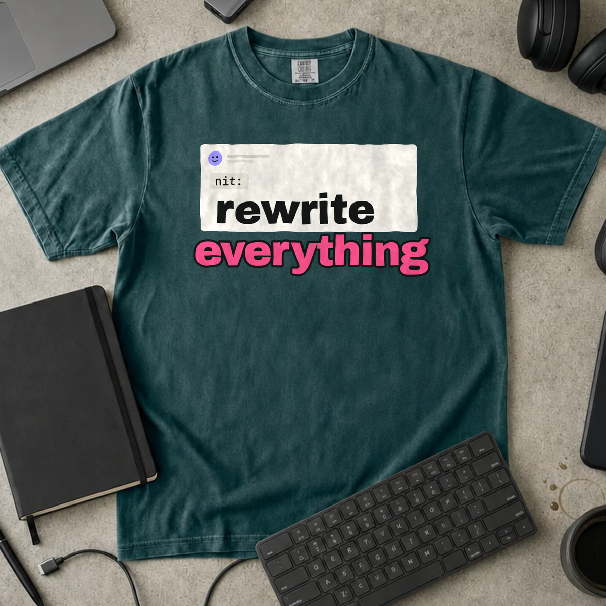 Nit Rewrite Everything Shirt — Blue Spruce Comfort Colors 1717 flat lay