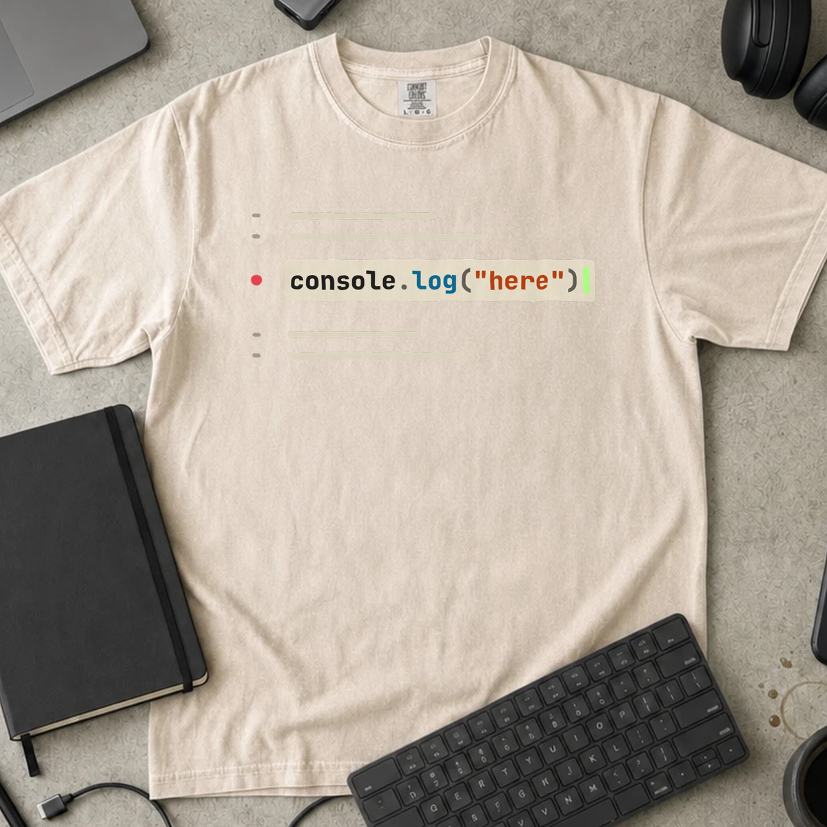 Console Log Here Shirt — Ivory Comfort Colors 1717 flat lay