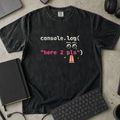 Console Log Here 2 Pls Shirt — Black Comfort Colors 1717 flat lay
