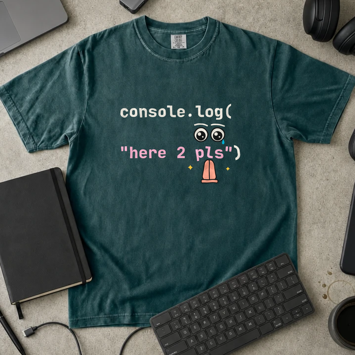 Console Log Here 2 Pls Shirt — Blue Spruce Comfort Colors 1717 flat lay