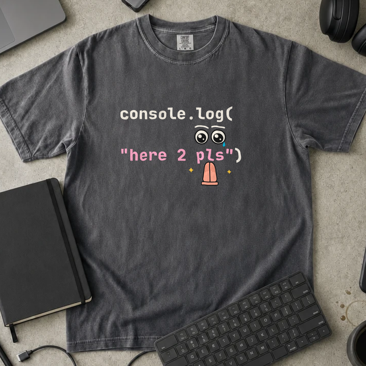 Console Log Here 2 Pls Shirt — Pepper Comfort Colors 1717 flat lay