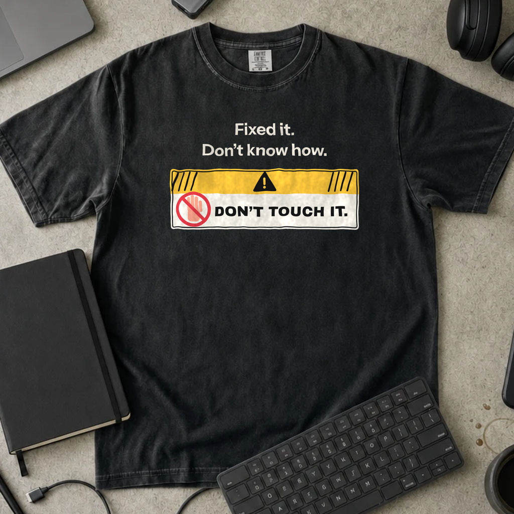 Fixed It Don't Know How Don't Touch It Shirt — Black Comfort Colors 1717 flat lay