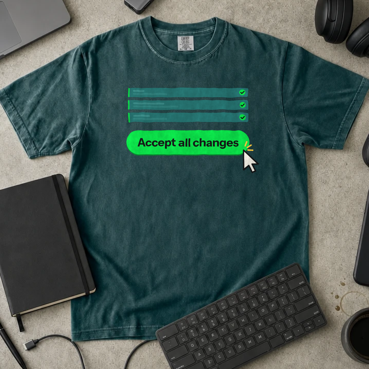 Accept All Changes Shirt — Blue Spruce Comfort Colors 1717 flat lay