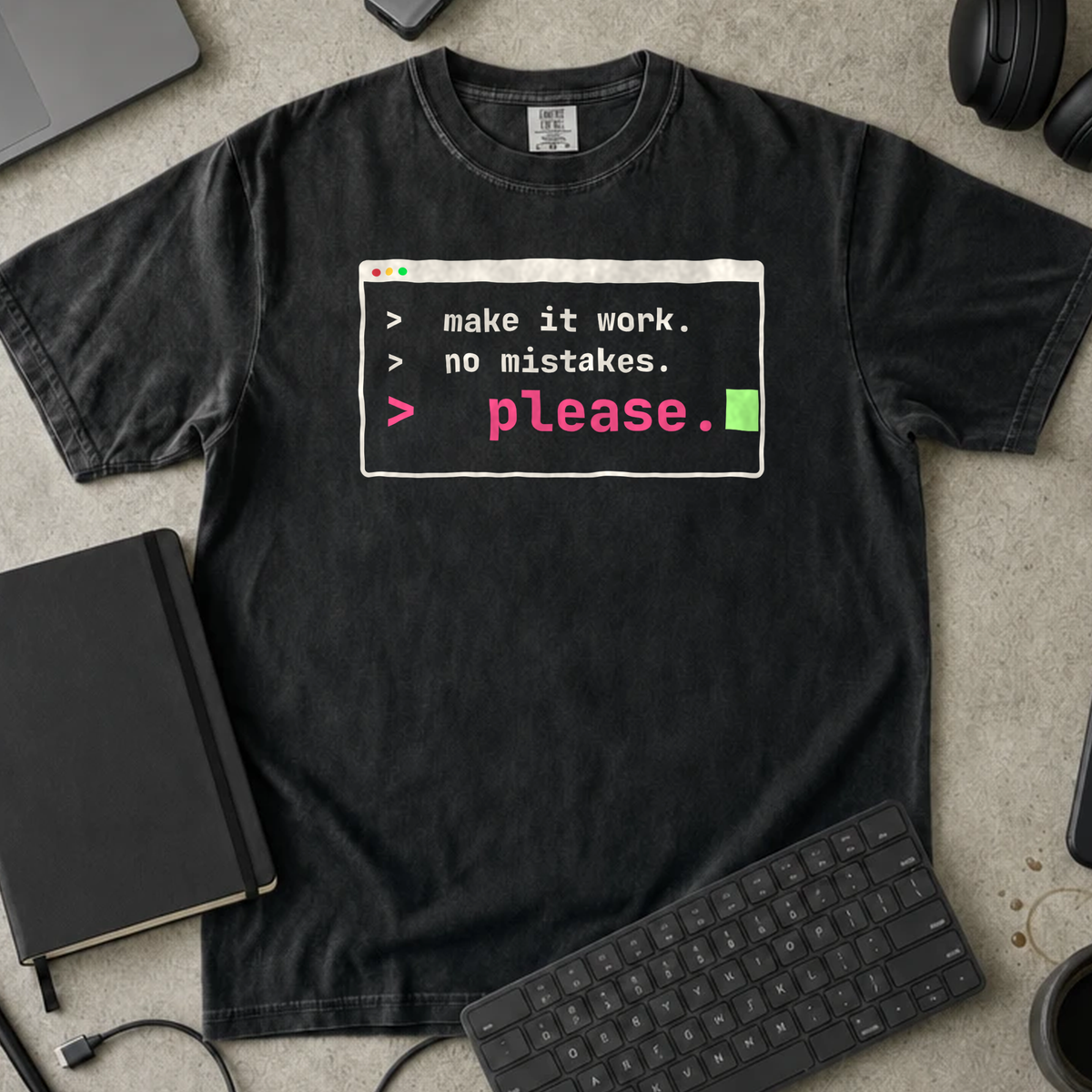 Make It Work No Mistakes Please Shirt — Black Comfort Colors 1717 flat lay