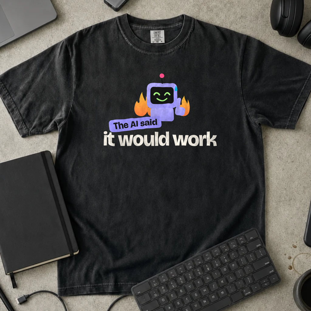 The AI Said It Would Work Shirt — Black Comfort Colors 1717 flat lay