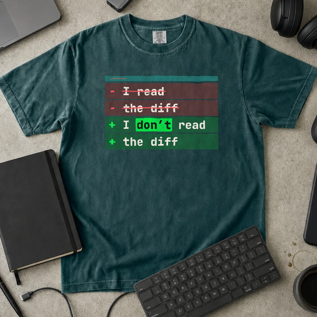 I Don't Read the Diff Shirt — Blue Spruce Comfort Colors 1717 flat lay