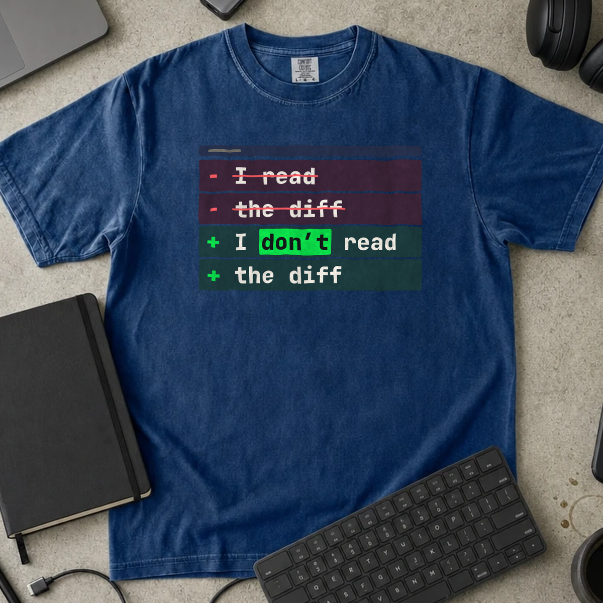 I Don't Read the Diff Shirt — True Navy Comfort Colors 1717 flat lay
