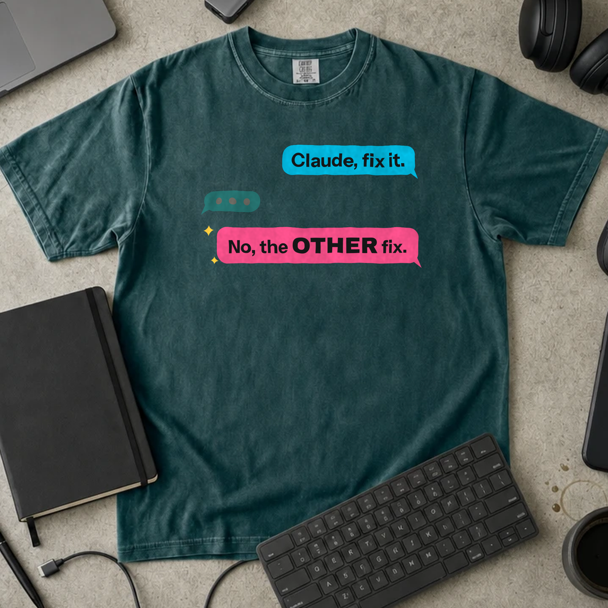 Fix It No the Other Fix Shirt — Blue Spruce Comfort Colors 1717 flat lay