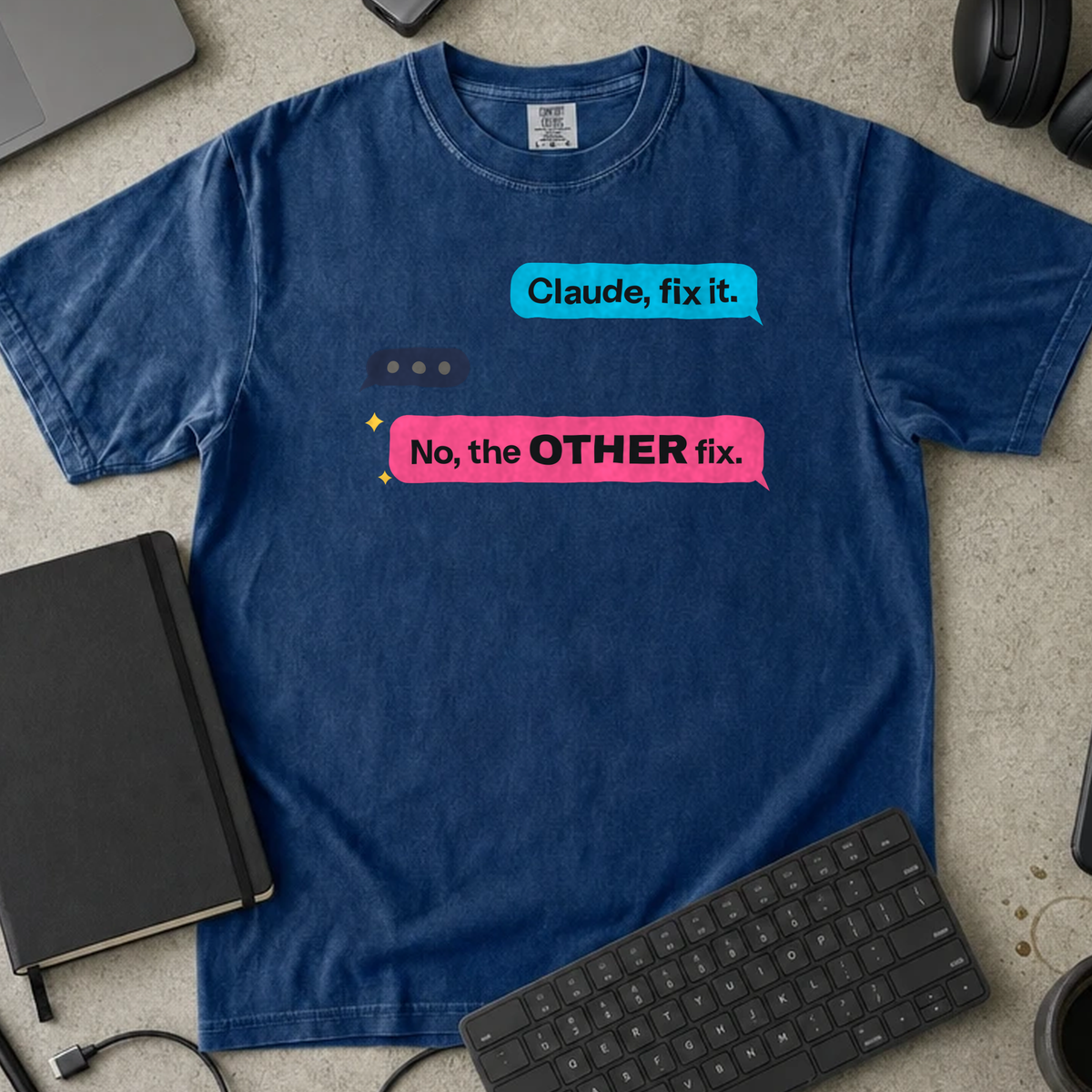 Fix It No the Other Fix Shirt — True Navy Comfort Colors 1717 flat lay