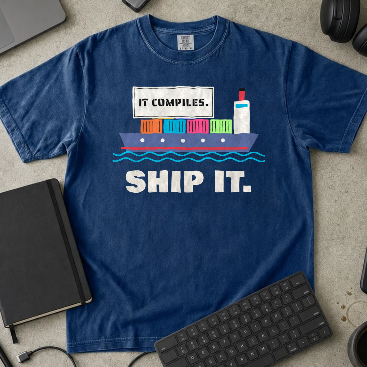 It Compiles Ship It Shirt — True Navy Comfort Colors 1717 flat lay