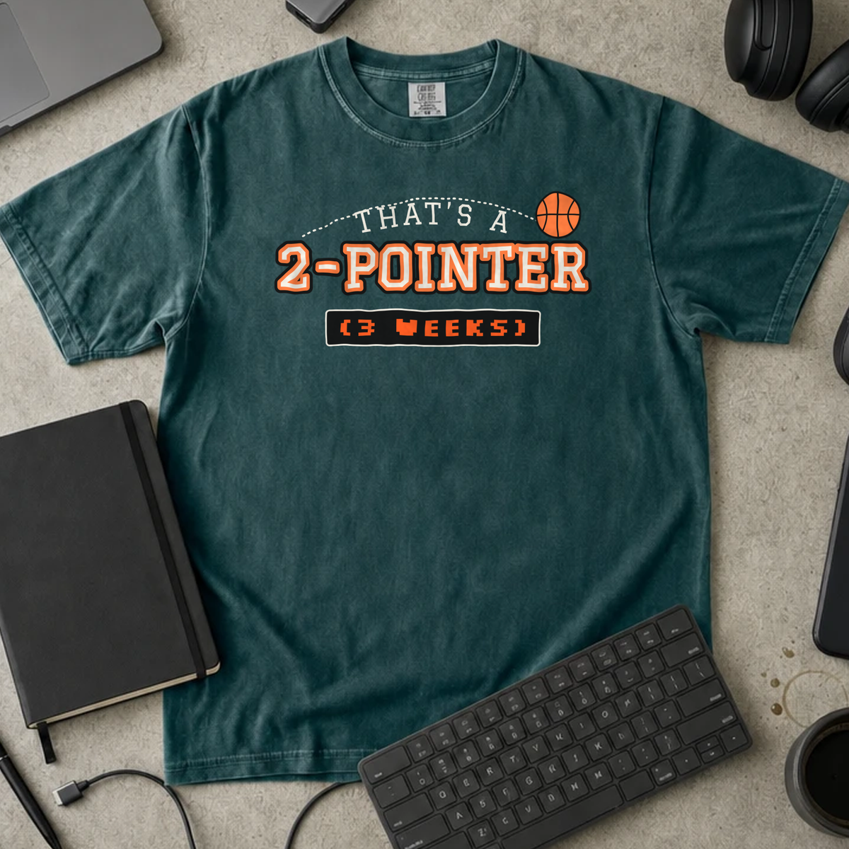 That's a 2 Pointer 3 Weeks Shirt — Blue Spruce Comfort Colors 1717 flat lay