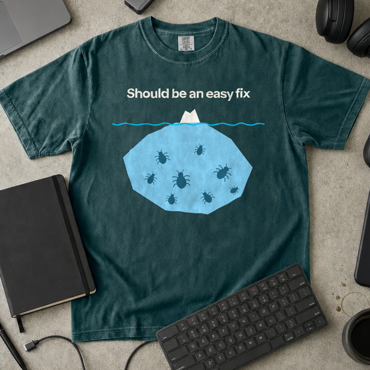 Should Be an Easy Fix Shirt — Blue Spruce Comfort Colors 1717 flat lay