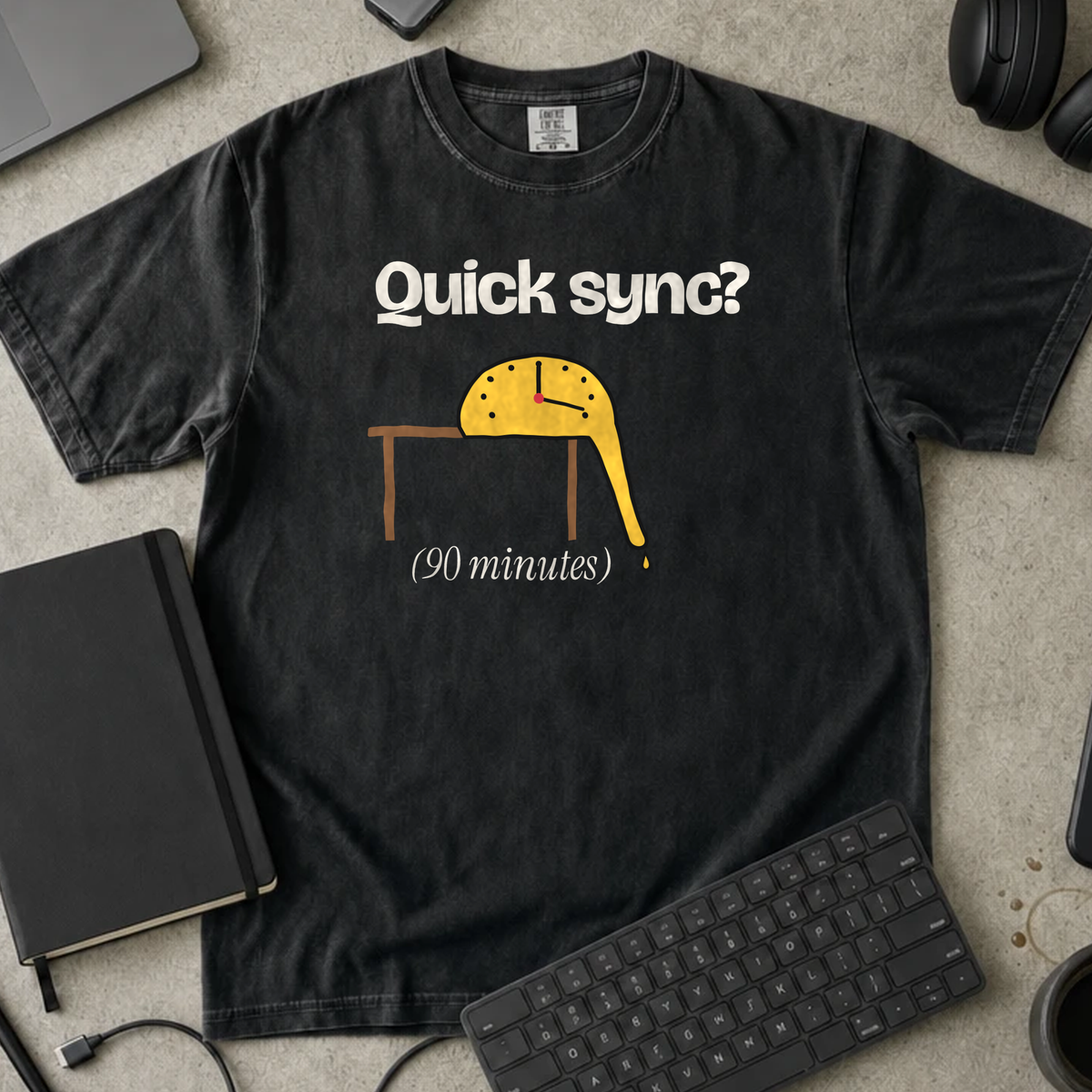 Quick Sync 90 Minutes Shirt — Black Comfort Colors 1717 flat lay
