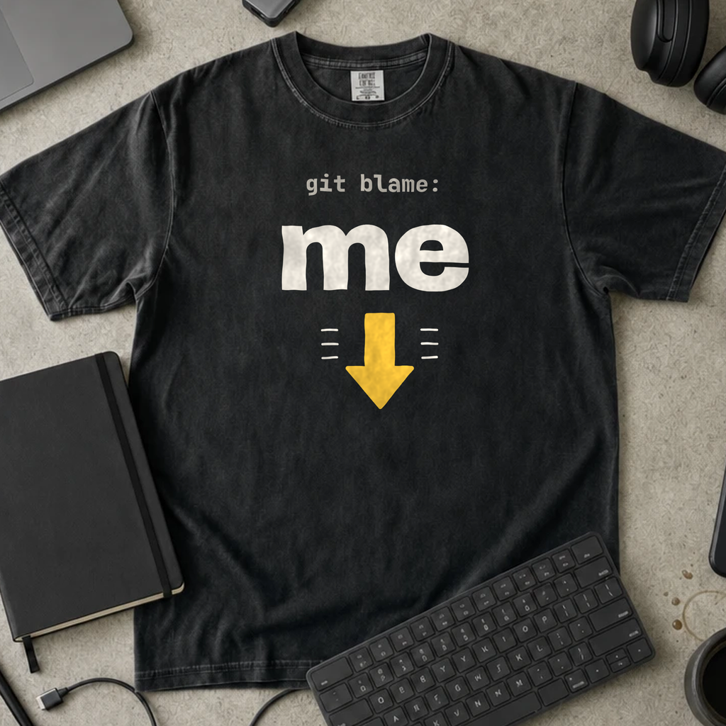 Git Blame Me Shirt — Black Comfort Colors 1717 flat lay