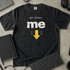 Git Blame Me Shirt — Black Comfort Colors 1717 flat lay