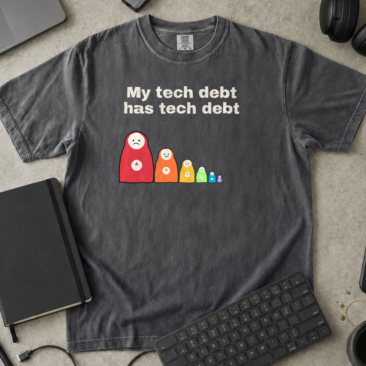 My Tech Debt Has Tech Debt Shirt — Pepper Comfort Colors 1717 flat lay