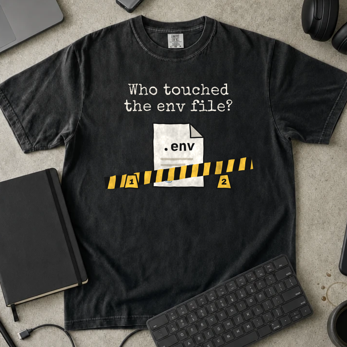 Who Touched the Env File Shirt — Black Comfort Colors 1717 flat lay