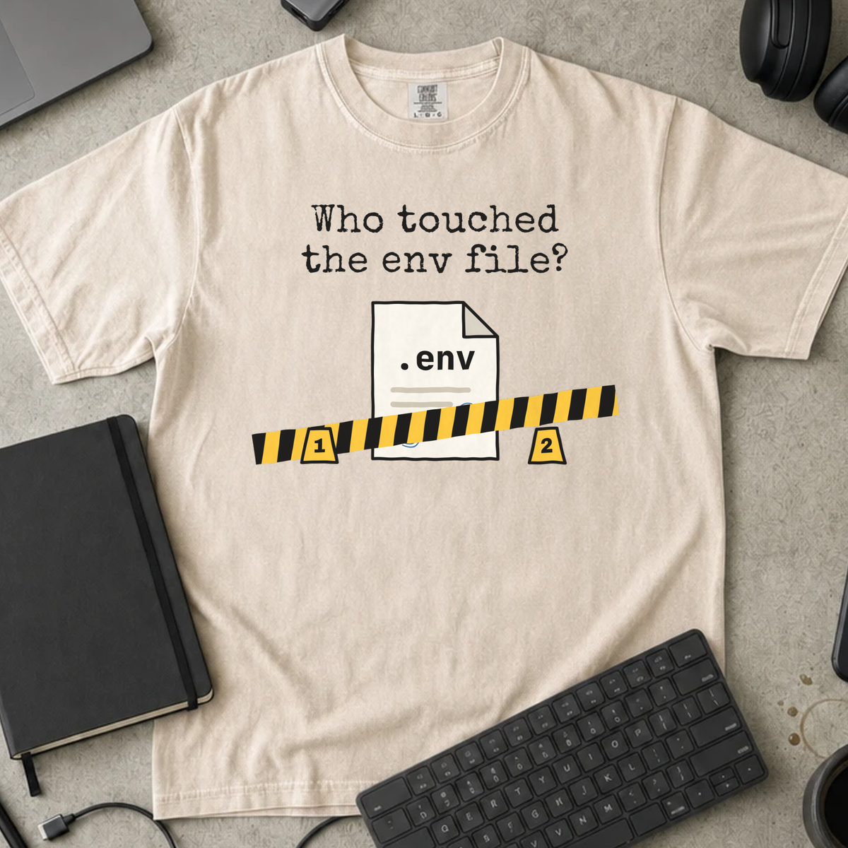 Who Touched the Env File Shirt — Ivory Comfort Colors 1717 flat lay