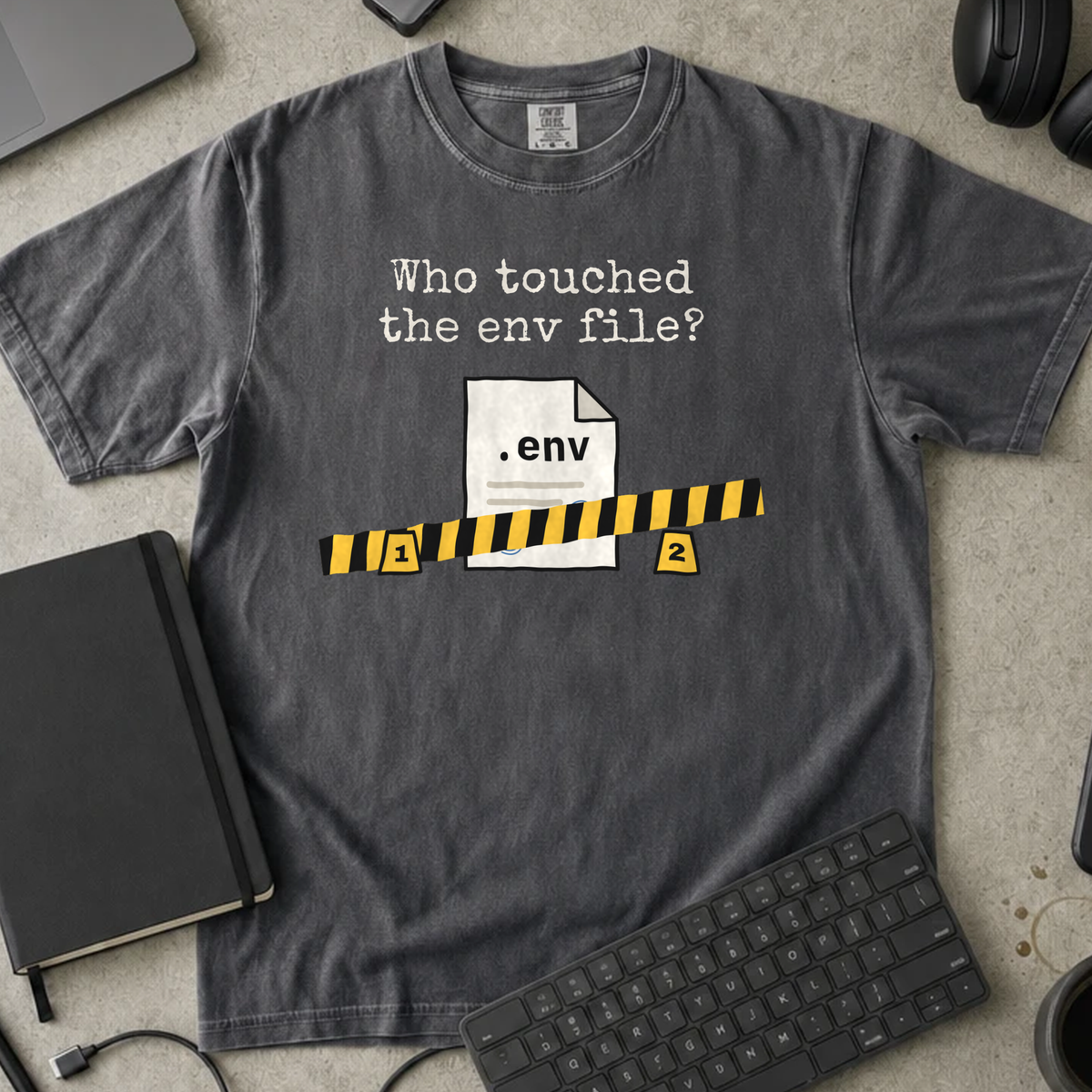 Who Touched the Env File Shirt — Pepper Comfort Colors 1717 flat lay