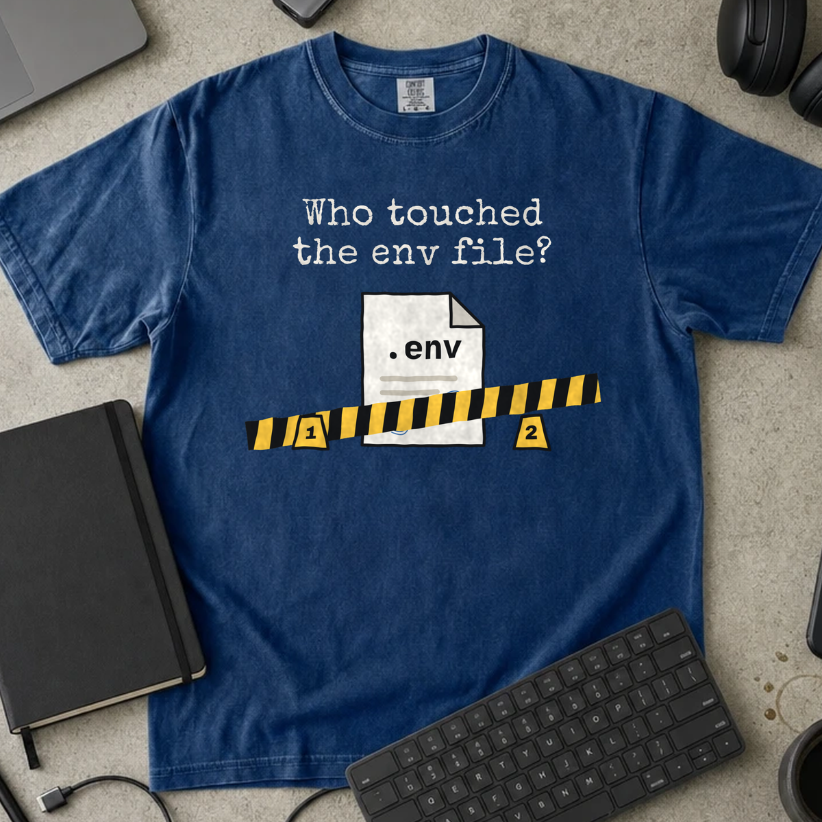 Who Touched the Env File Shirt — True Navy Comfort Colors 1717 flat lay