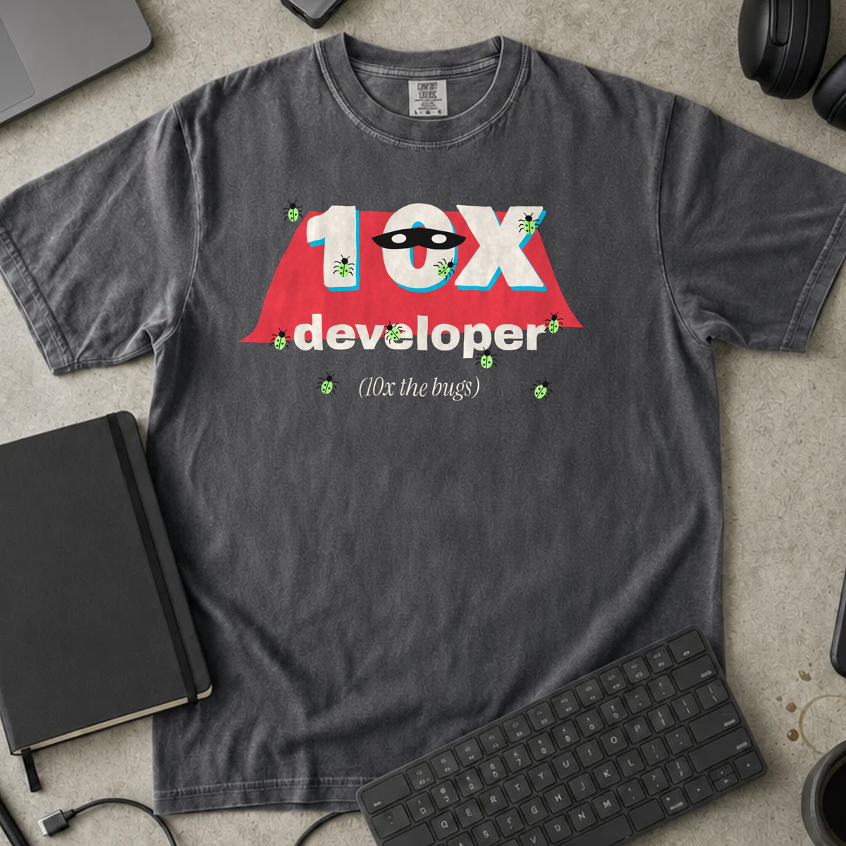 10x Developer 10x the Bugs Shirt — Pepper Comfort Colors 1717 flat lay
