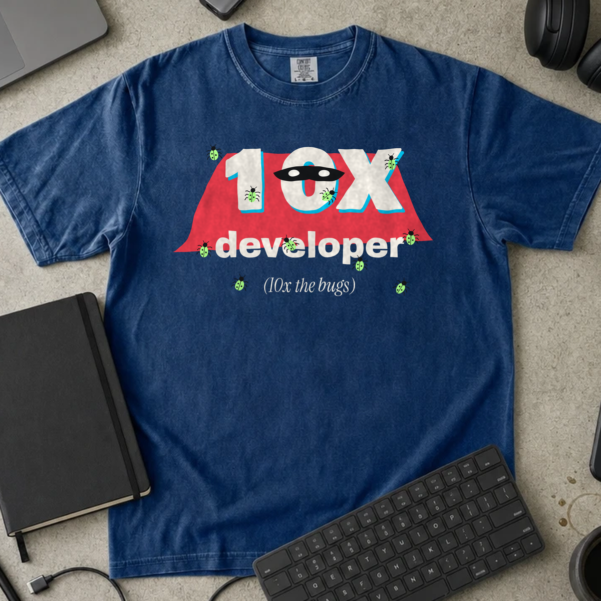 10x Developer 10x the Bugs Shirt — True Navy Comfort Colors 1717 flat lay