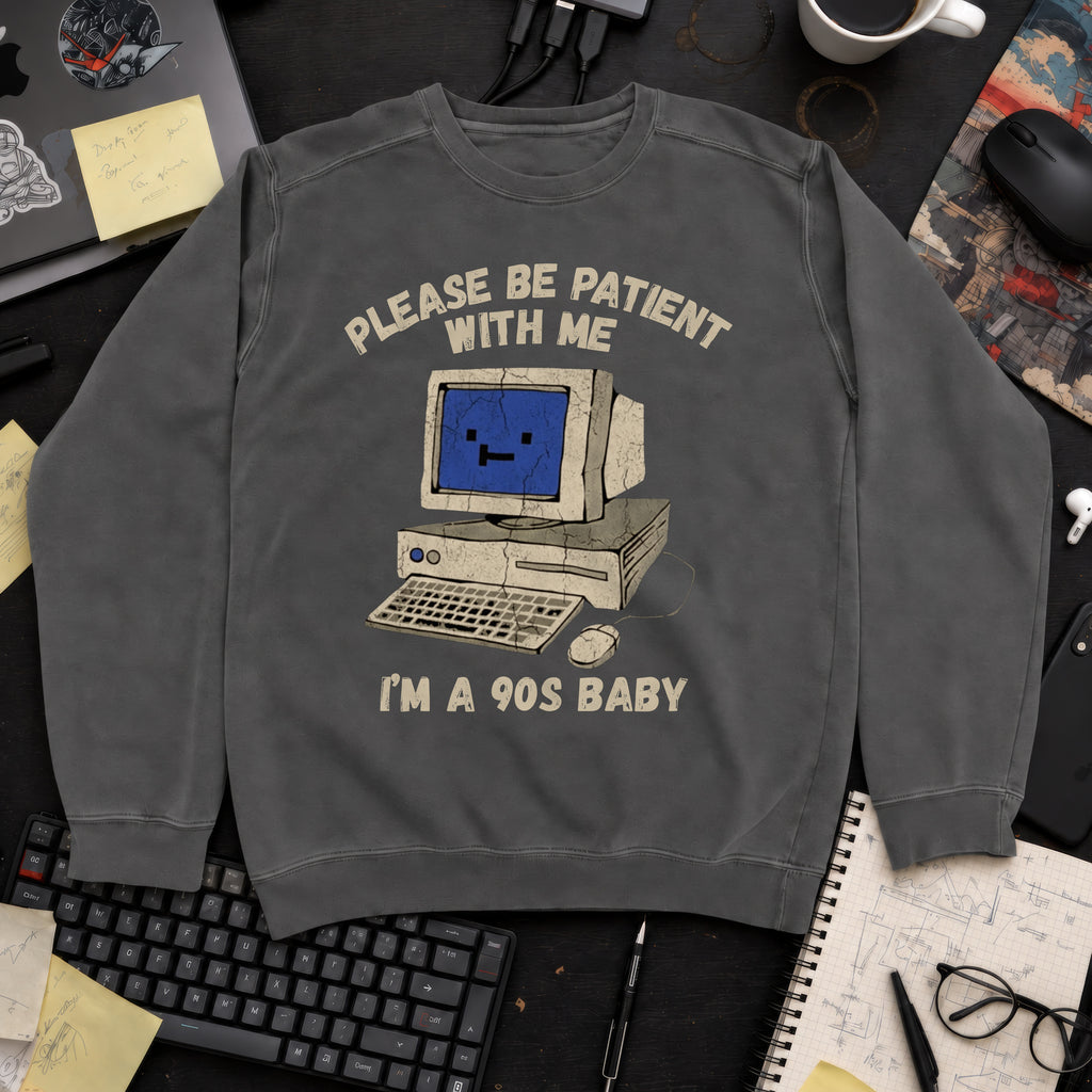 Please Be Patient 90S Baby Sweatshirt sweatshirt — Pepper