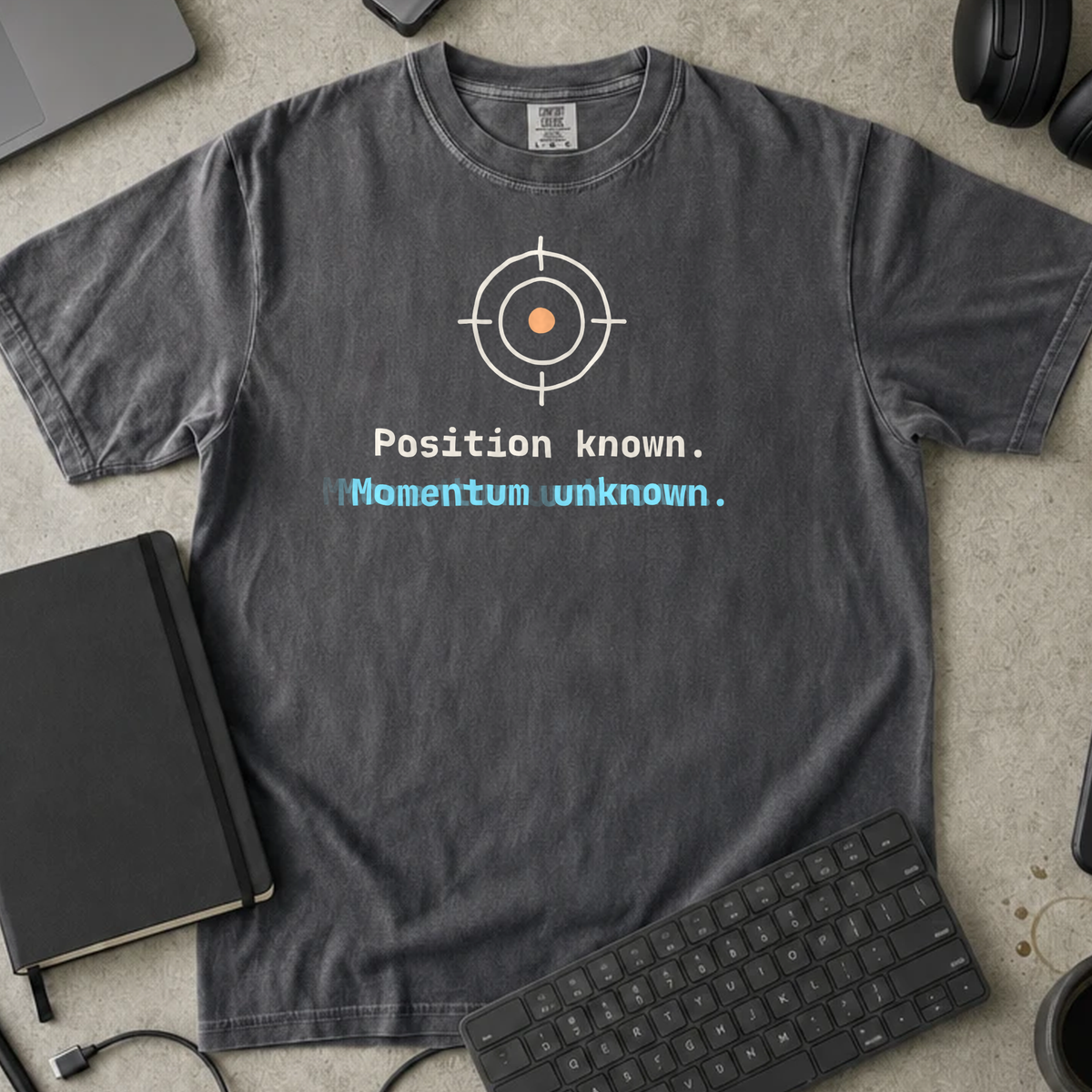 Position Known Momentum Unknown Shirt — Pepper Comfort Colors 1717 flat lay