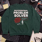 Professional Problem Solver Sweatshirt — Bottle Green