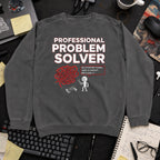 Professional Problem Solver Sweatshirt — Pepper