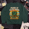 Push It Real Good Git Sweatshirt — Bottle Green