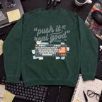 Push It Real Good Keyboard Sweatshirt — Bottle Green