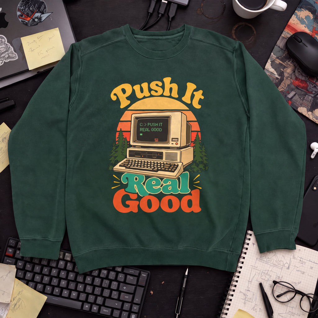 Push It Real Good Retro Sweatshirt — Bottle Green