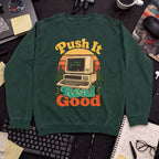 Push It Real Good Retro Sweatshirt — Bottle Green