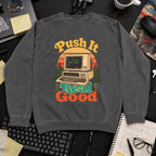 Push It Real Good Retro Sweatshirt — Pepper