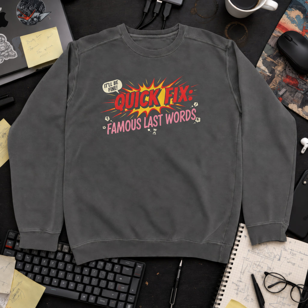 Quick Fix Famous Last Words Sweatshirt — Pepper