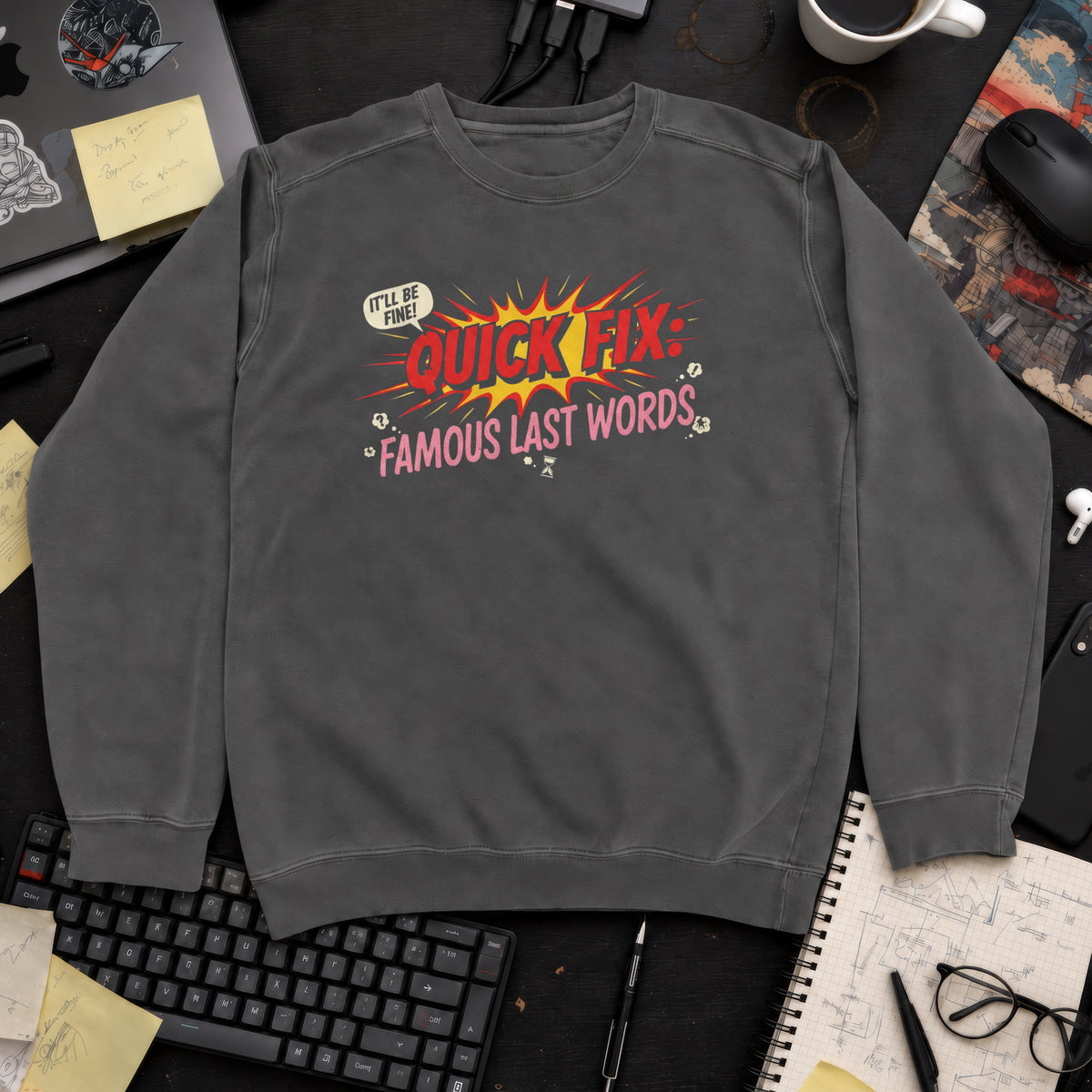 Quick Fix Famous Last Words Sweatshirt — Pepper