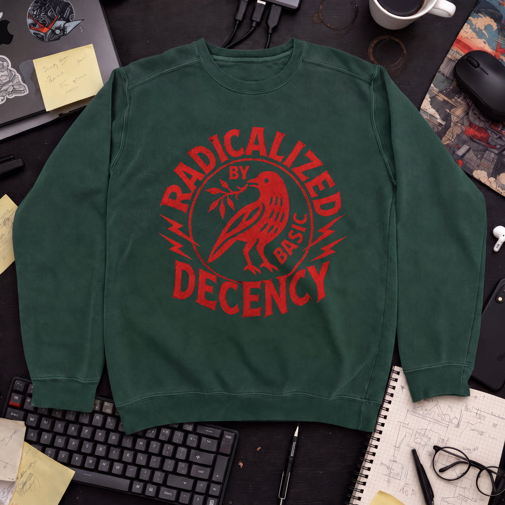 Radically Decent Sweatshirt — Bottle Green