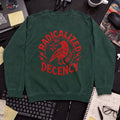 Radically Decent Sweatshirt — Bottle Green