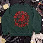 Radically Decent Sweatshirt — Bottle Green
