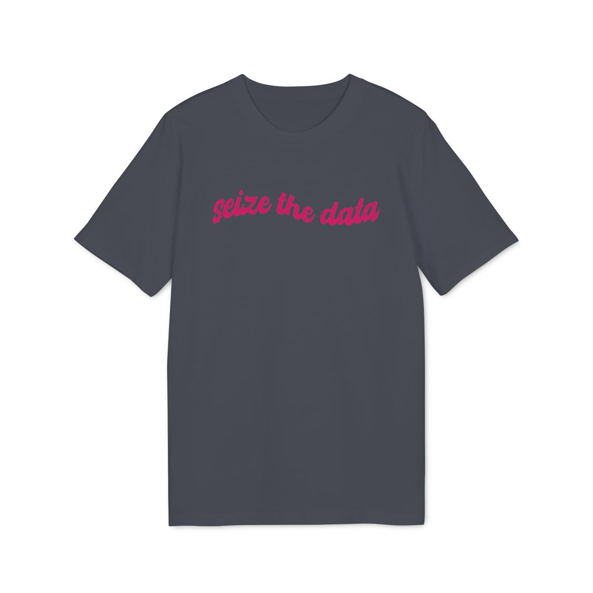 Seize the Data Shirt — India Ink Grey — EU Creator 2.0 front mockup