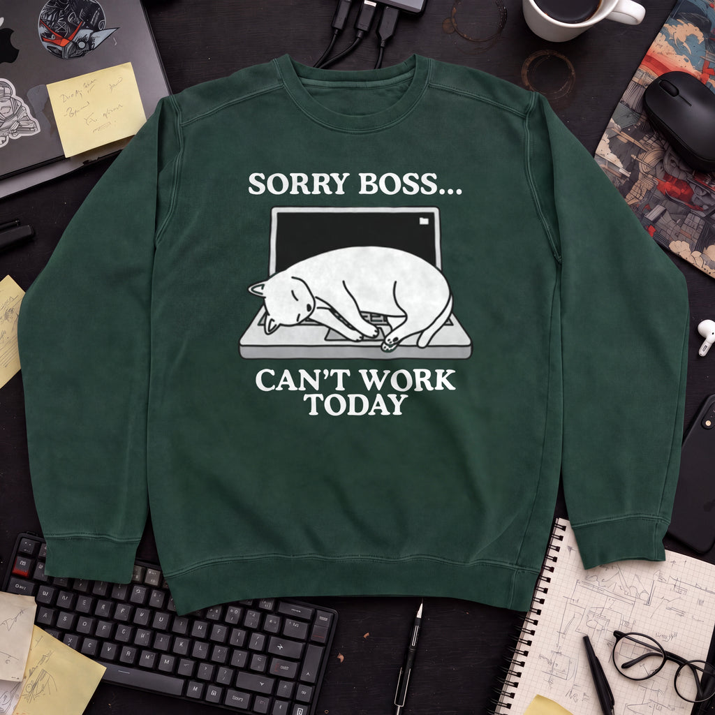 Sorry Boss Cant Work Today Cat Sweatshirt — Bottle Green