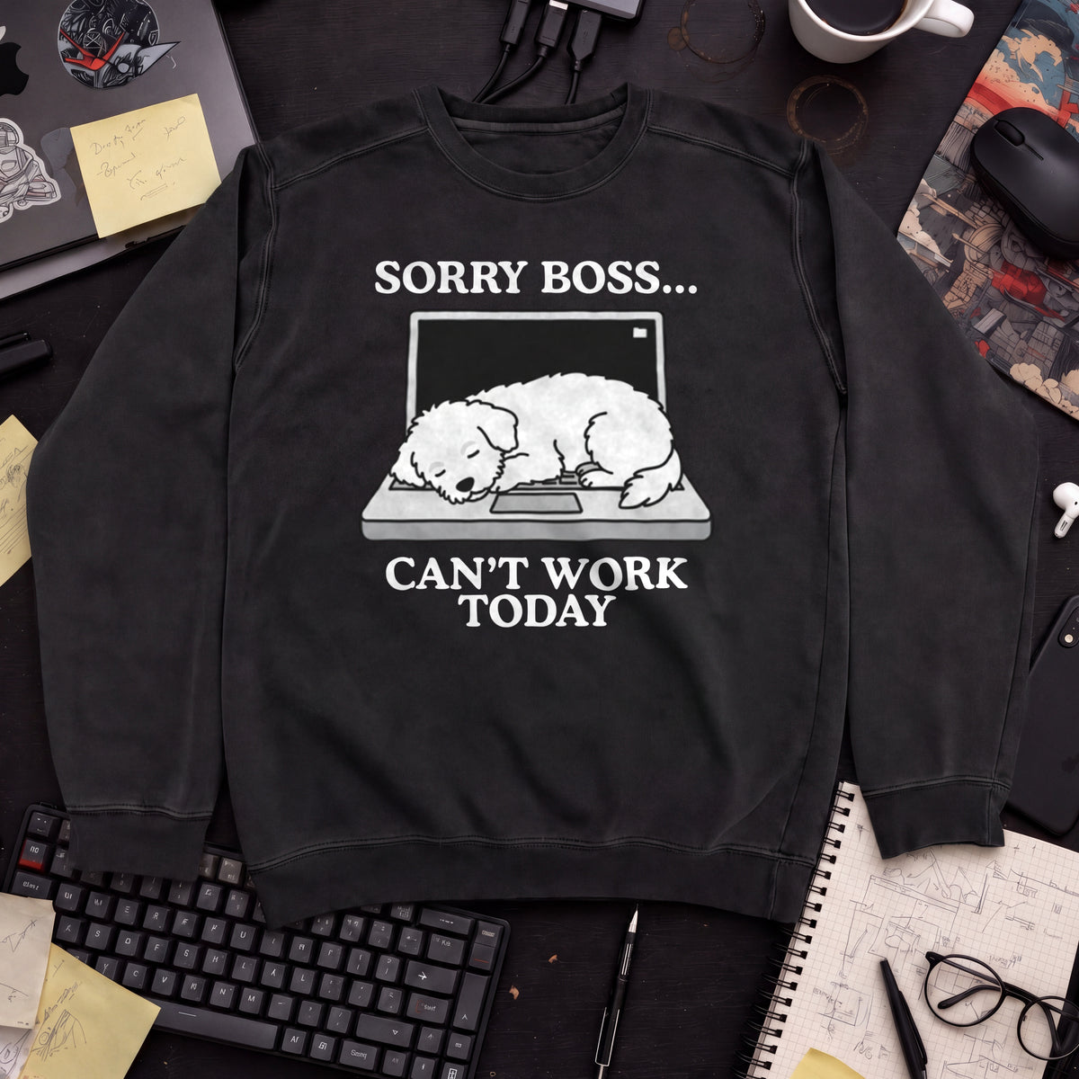 Sorry Boss Cant Work Today Dog Sweatshirt — Black