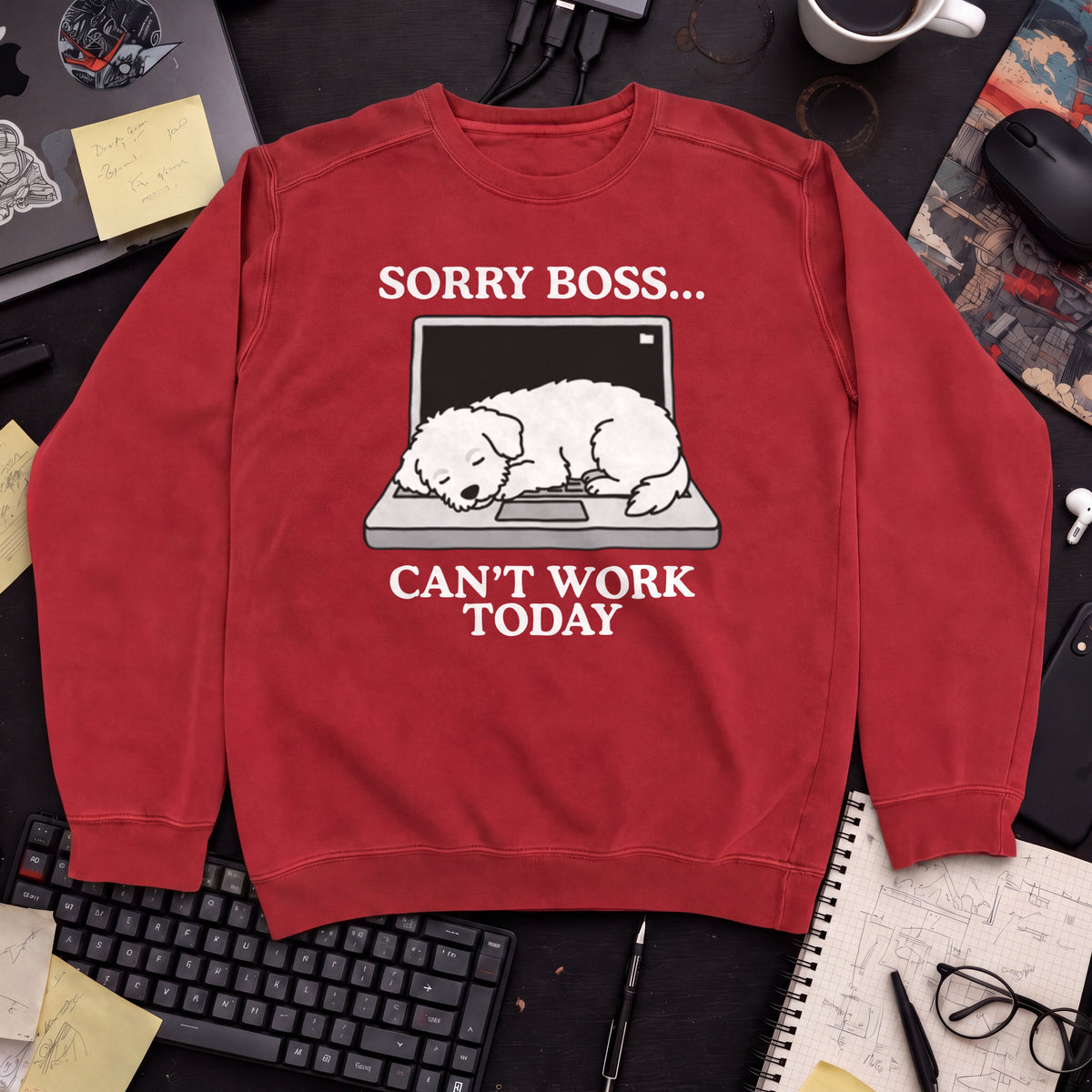 Sorry Boss Cant Work Today Dog Sweatshirt — Fire Red