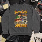 Sorry Girls I Only Hang With Models Sweatshirt — Pepper
