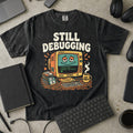 Still Debugging And Caffeinated Premium Shirt — black Premium Shirt mock-up
