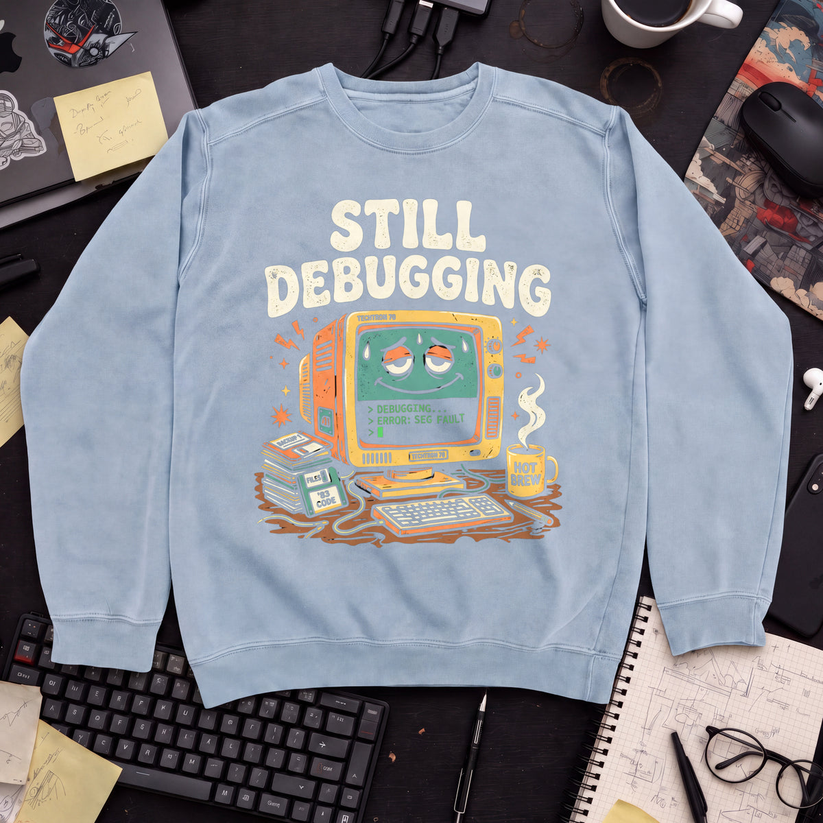 Still Debugging And Caffeinated Sweatshirt — Sky Blue