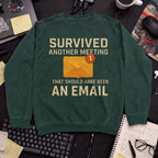 survived another meeting Sweatshirt — Bottle Green