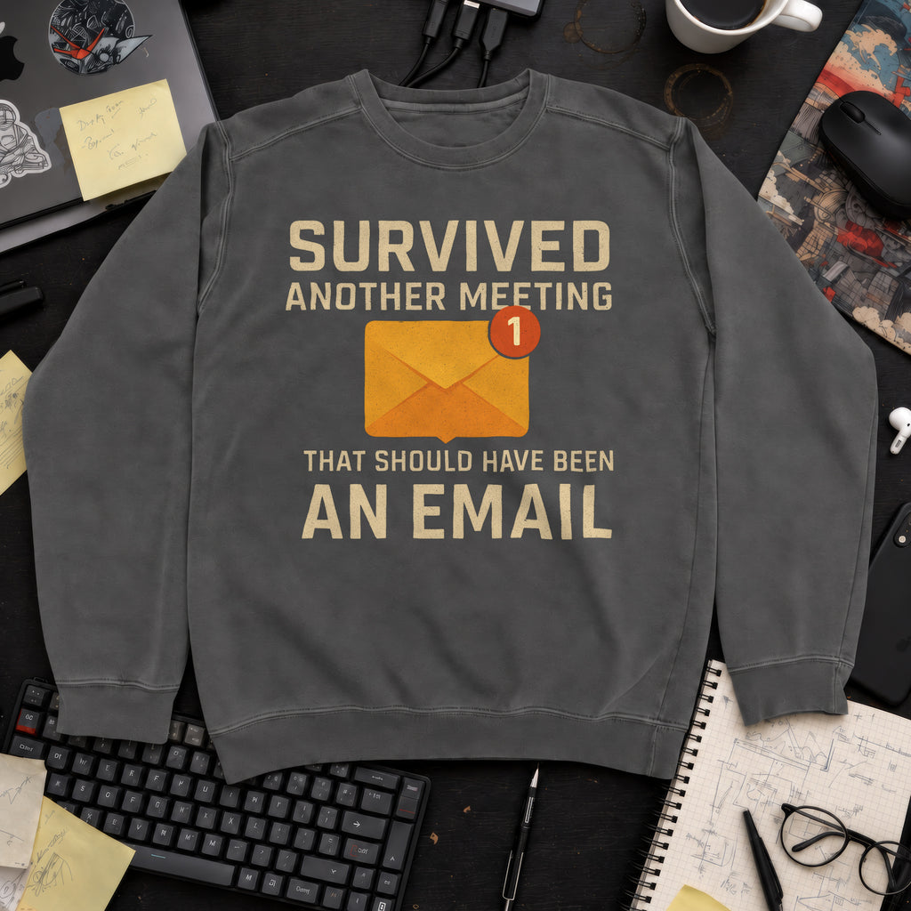survived another meeting Sweatshirt — Pepper