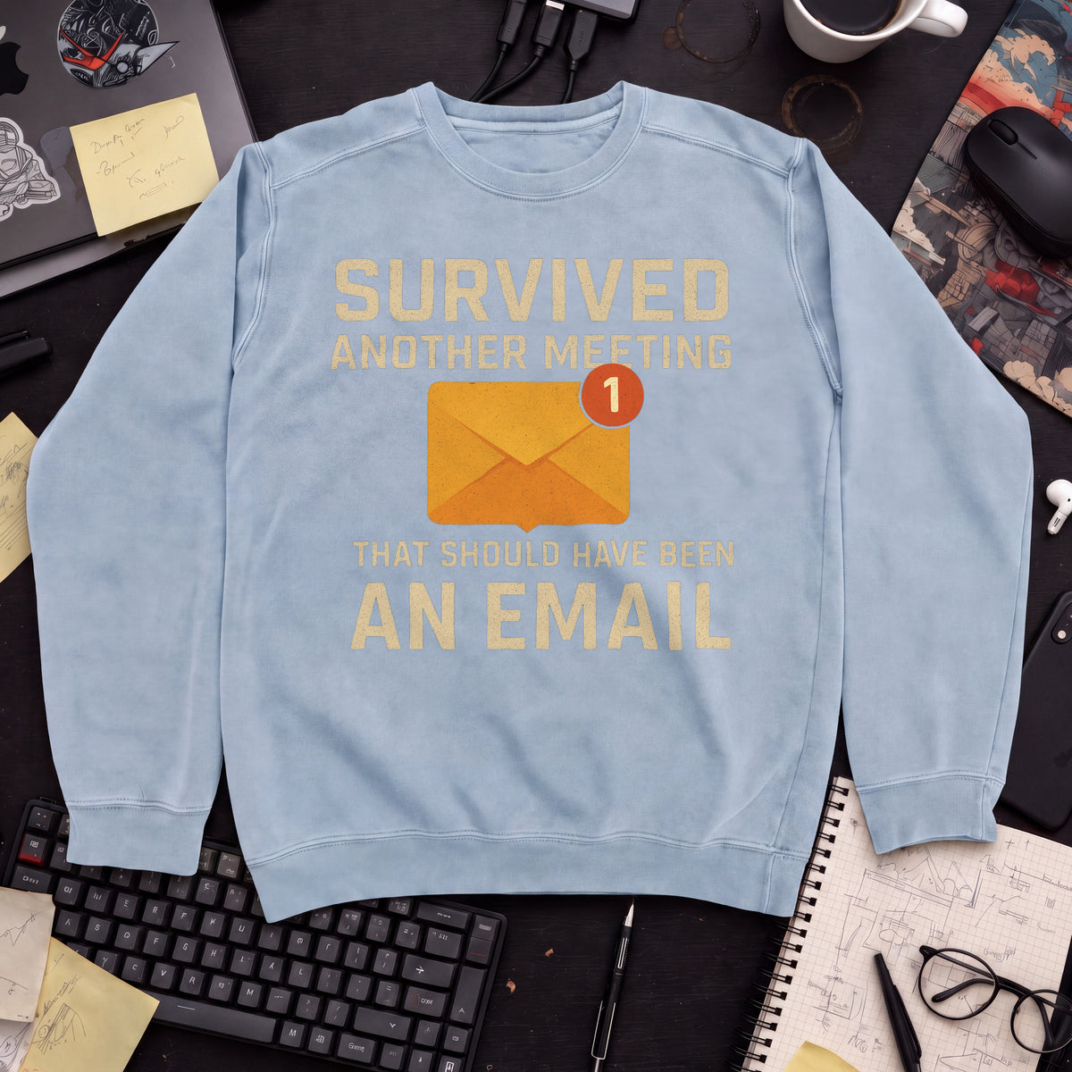 survived another meeting Sweatshirt — Sky Blue